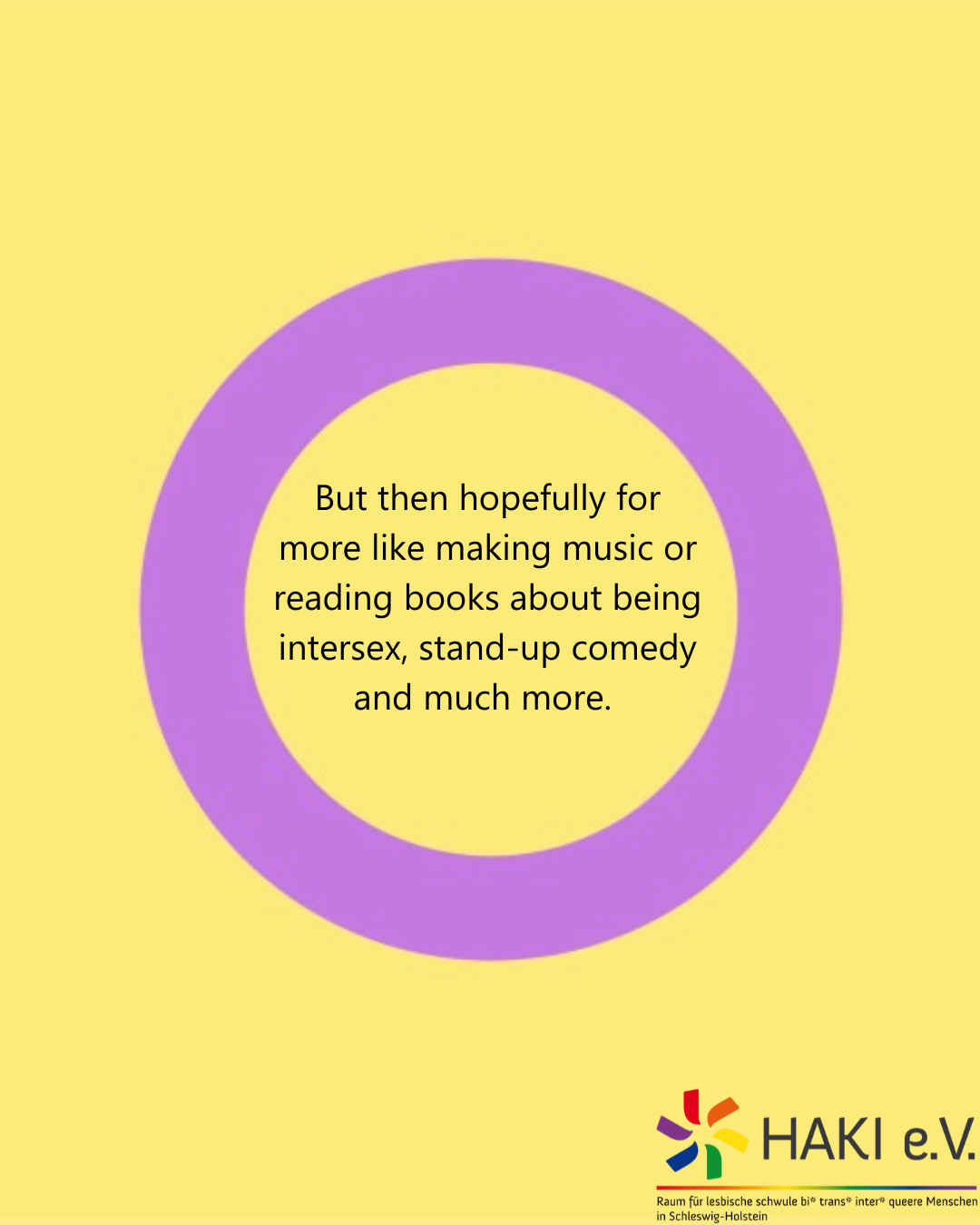 But then hopefully for more like making music or reading books about being intersex, stand-up comedy and much more.